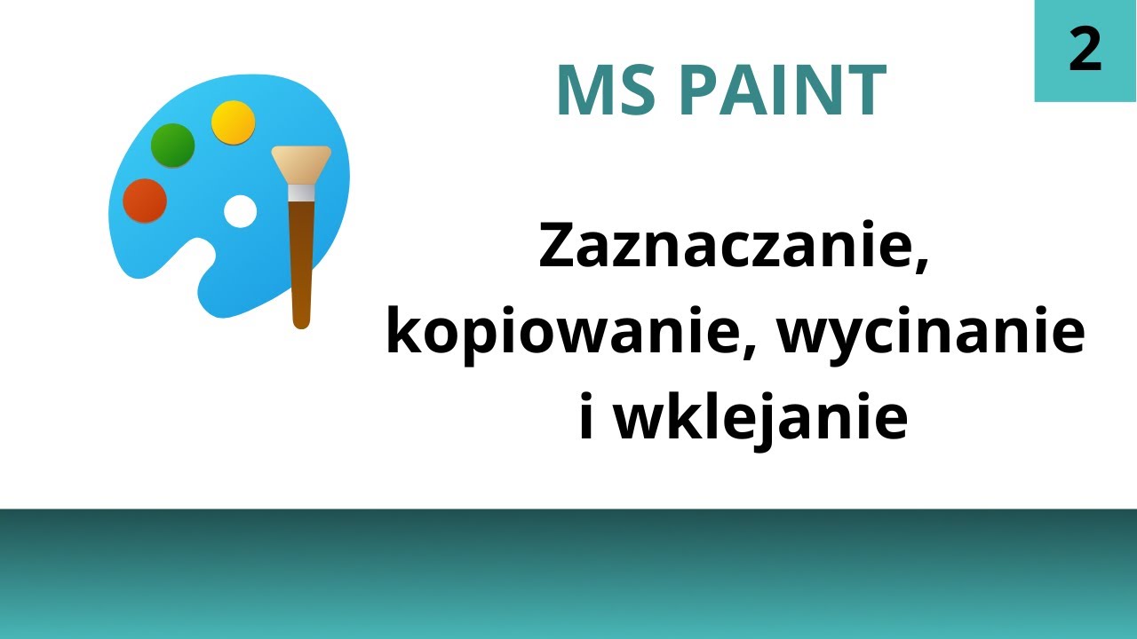 Edytory grafiki 2# Zaznaczanie, wycinanie, kopiowanie i wklejanie w MS Paint
