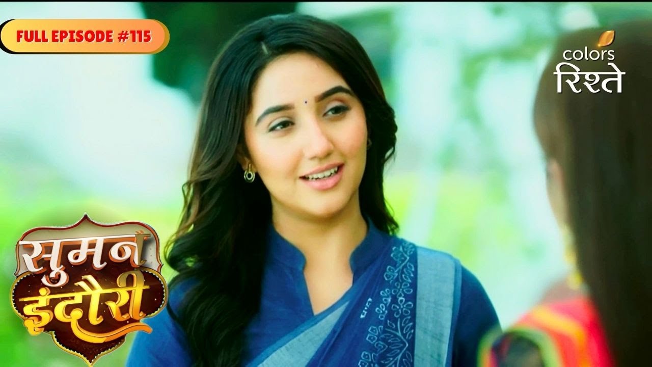 Suman Indori | Suman Frames Devika in Political Move | Full Ep - 115 | Colors Rishtey