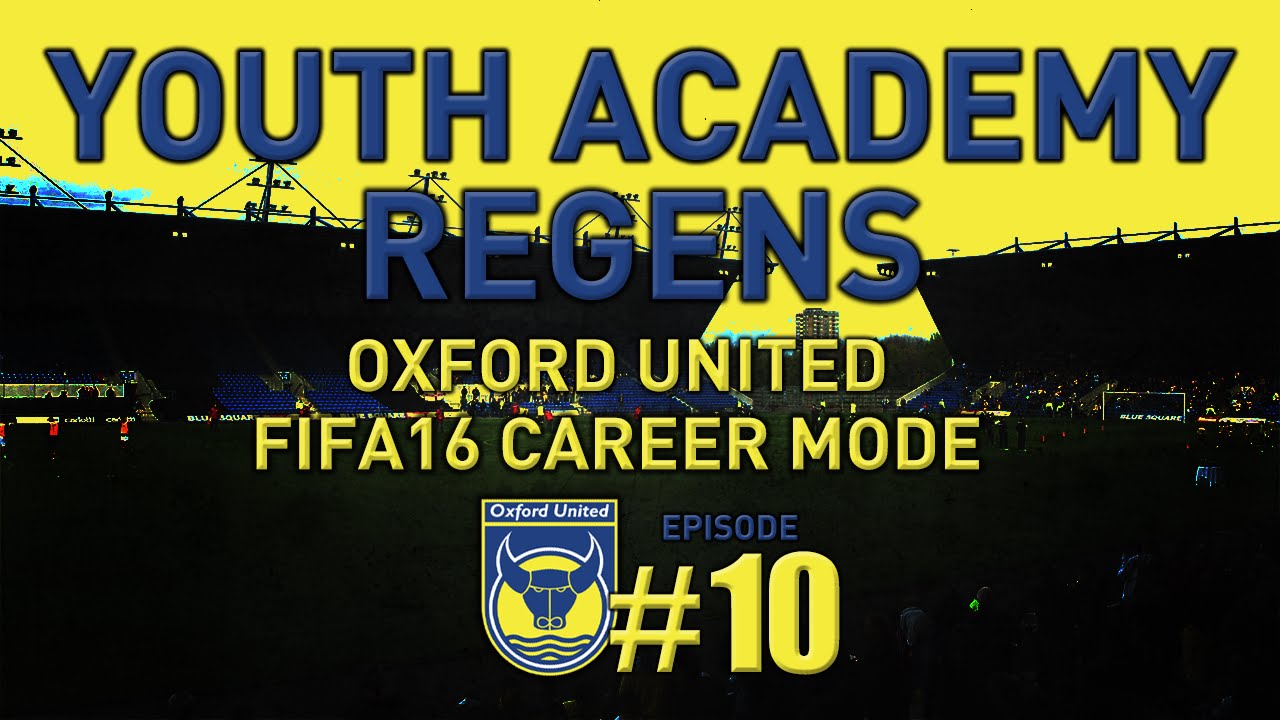 FIFA 16 | Career Mode | Youth Academy Regens | Oxford United EP10