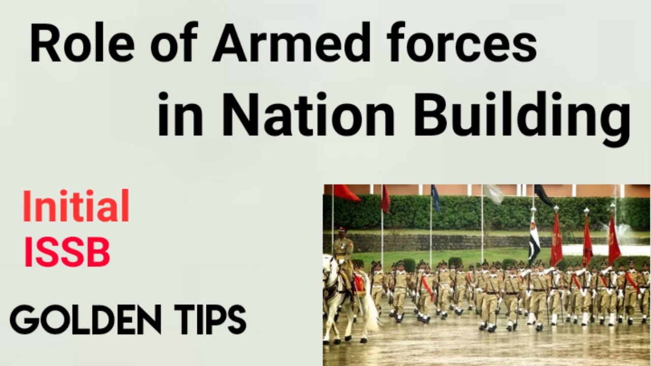 ROLE OF ARMED FORCES IN NATION BUILDING| ISSB GROUP DISCUSSION | ISSB LECTURETTE | ESSAY | LECTURATE