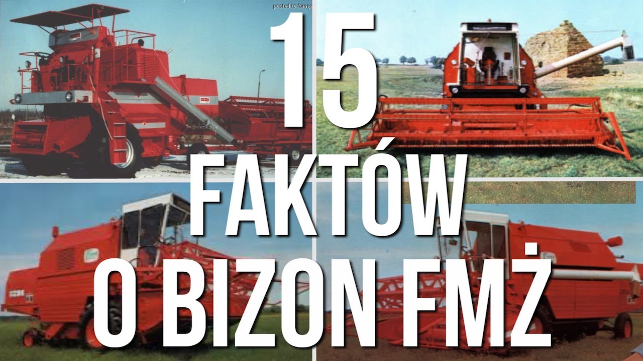 15 faktów o kombajnach Bizon FMŻ HISTORIA BIZONA #15 [Matheo780]
