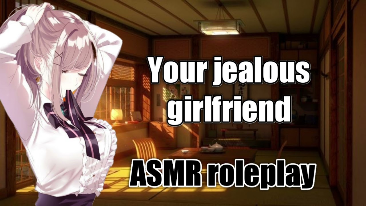 Your jealous girlfriend - [F4A] {Small Argument} {Love} - ASMR girlfriend roleplay