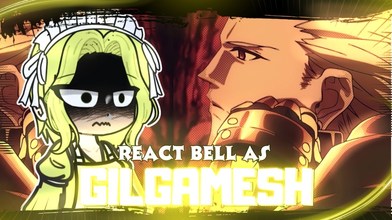 🗡️👑 DanMachi React To Bell As Gilgamesh  | Fate Series | GCRV | 2X SPEED | 🇧🇷🇬🇧🇪🇸
