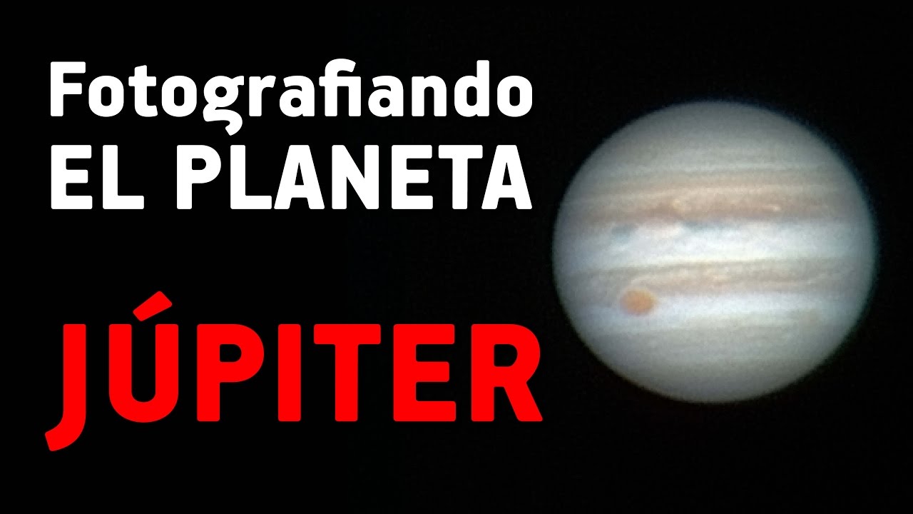 Fotografiando el planeta JÚPITER