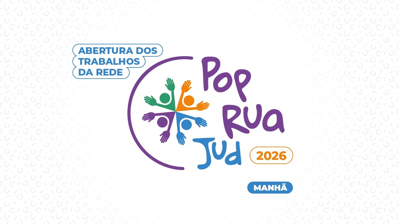 Abertura dos trabalhos de Rede do PopRuaJud 2026 - 10/3/2026 (MANHÃ)