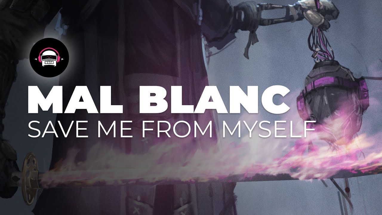 Mal Blanc - Save Me from Myself | Ninety9Lives Release