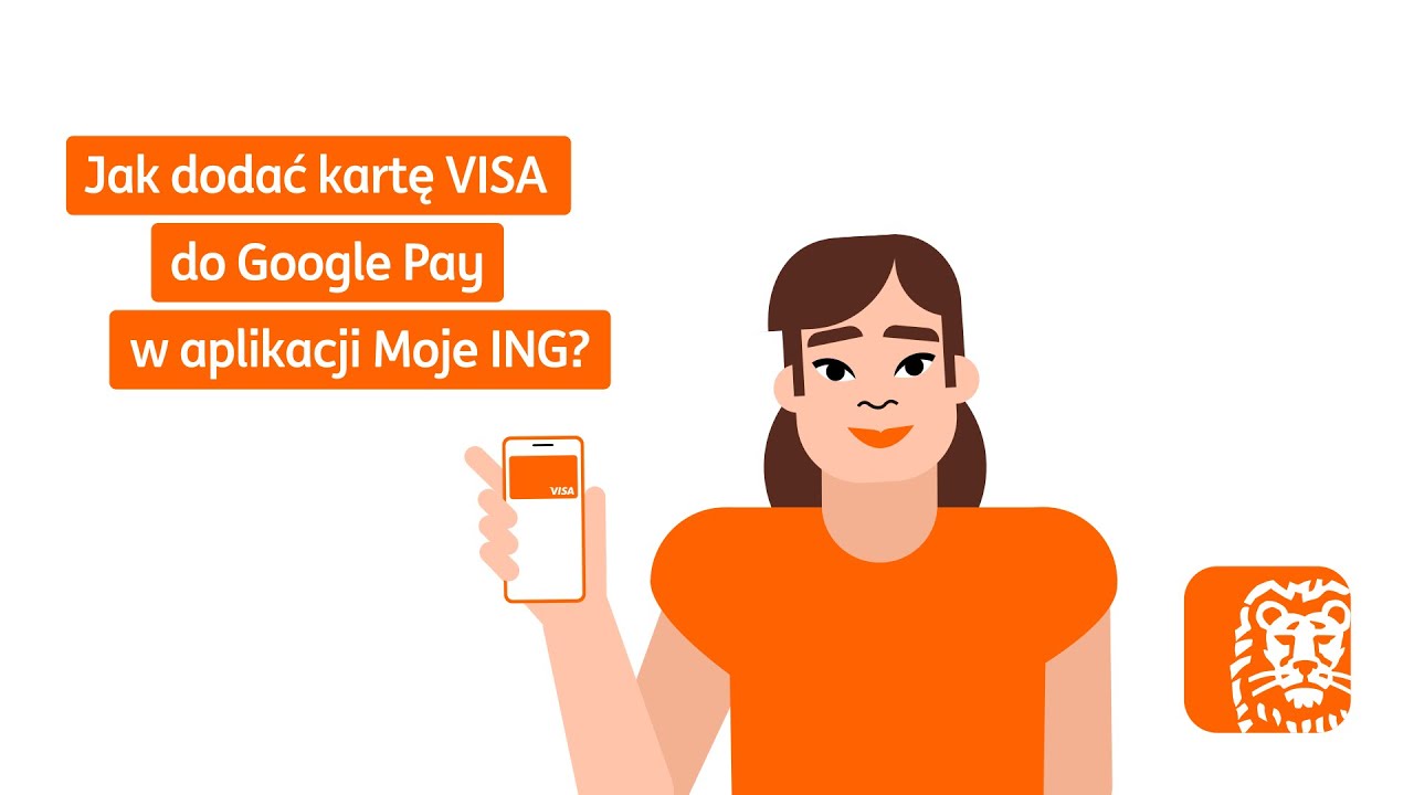 Jak dodać kartę Visa do Google Pay w aplikacji Moje ING