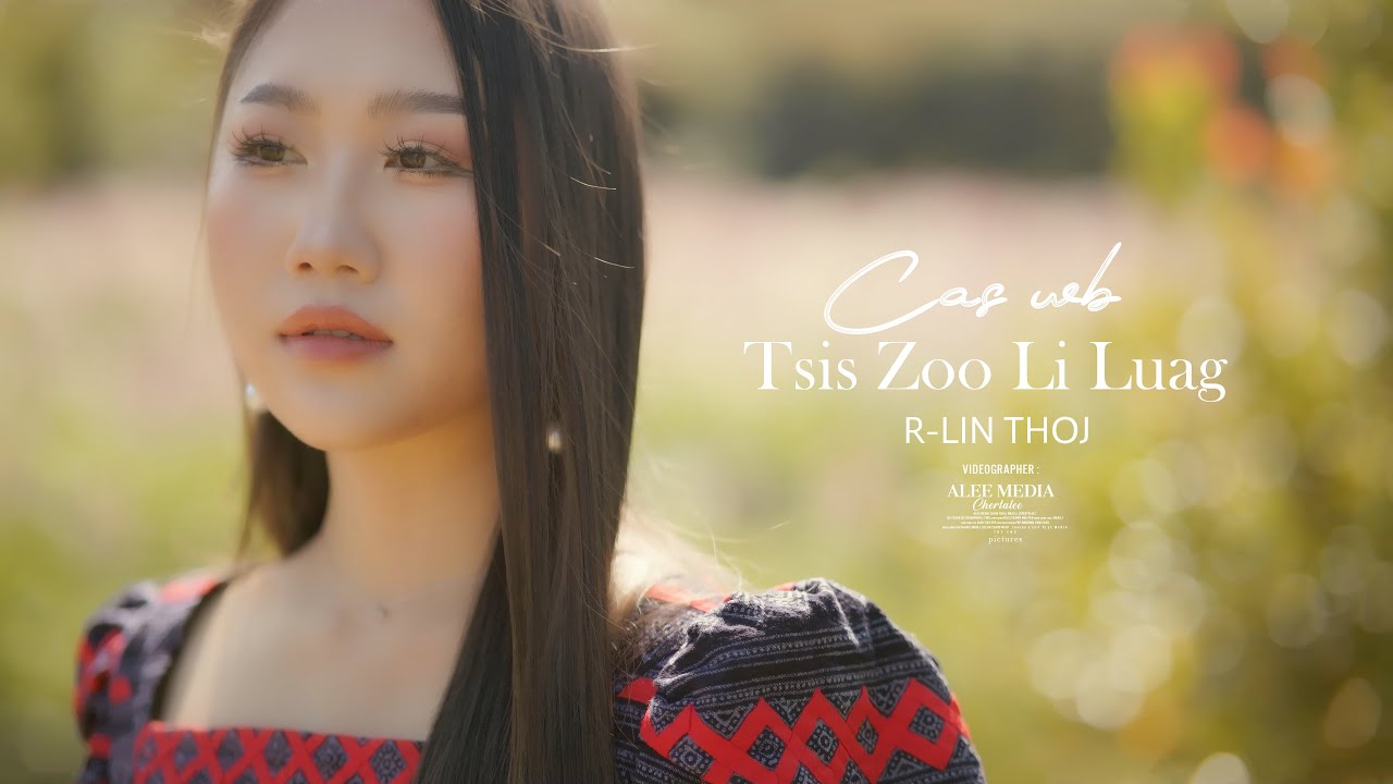 Cas Wb Tsis Zoo Li Luag - R-Lin Thoj | Official MV