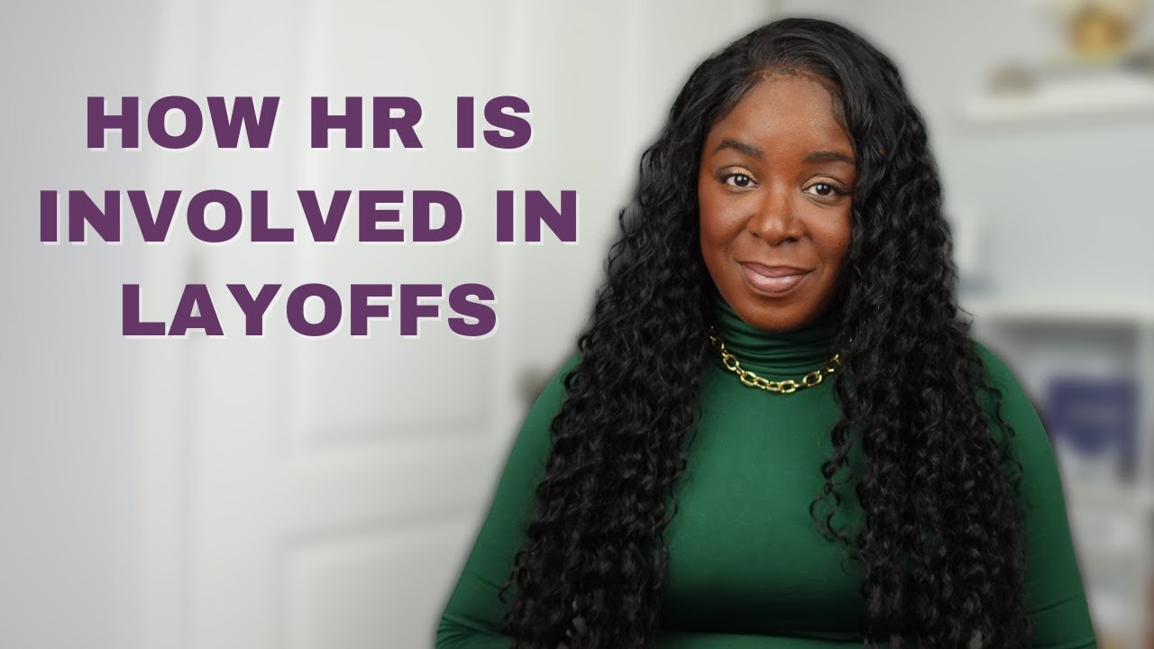 Layoff Series #5:  Human Resources (HR) role  in Layoffs // How HR is involved in Layoffs