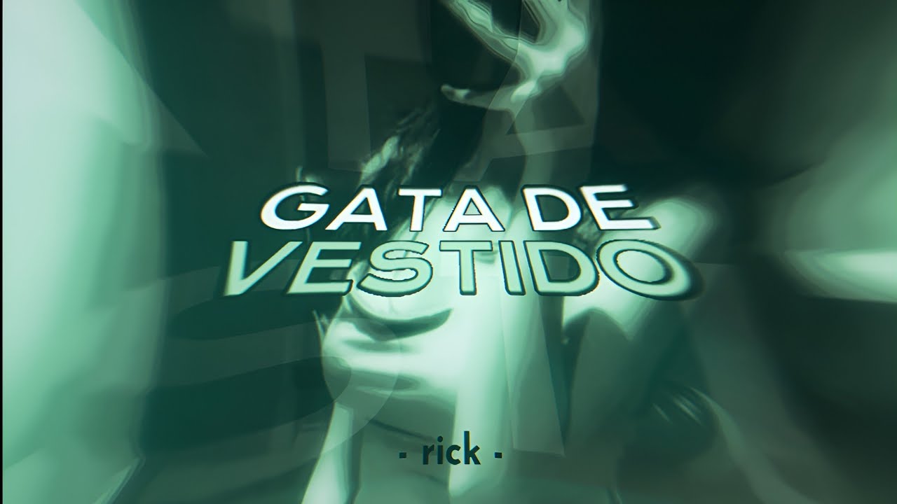 GATA DE VESTIDO - Rick (Prod. Slaasty)