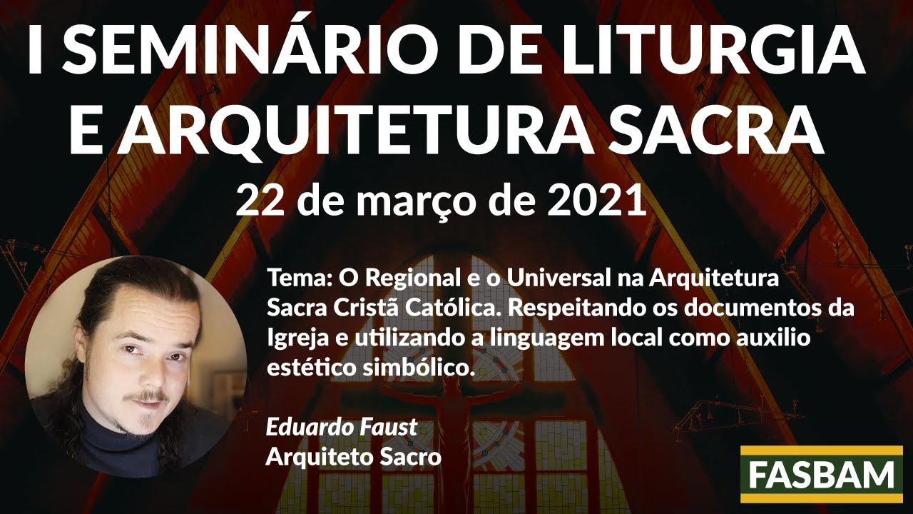 O Regional e o Universal na Arquitetura Sacra Cristã Católica | FASBAM