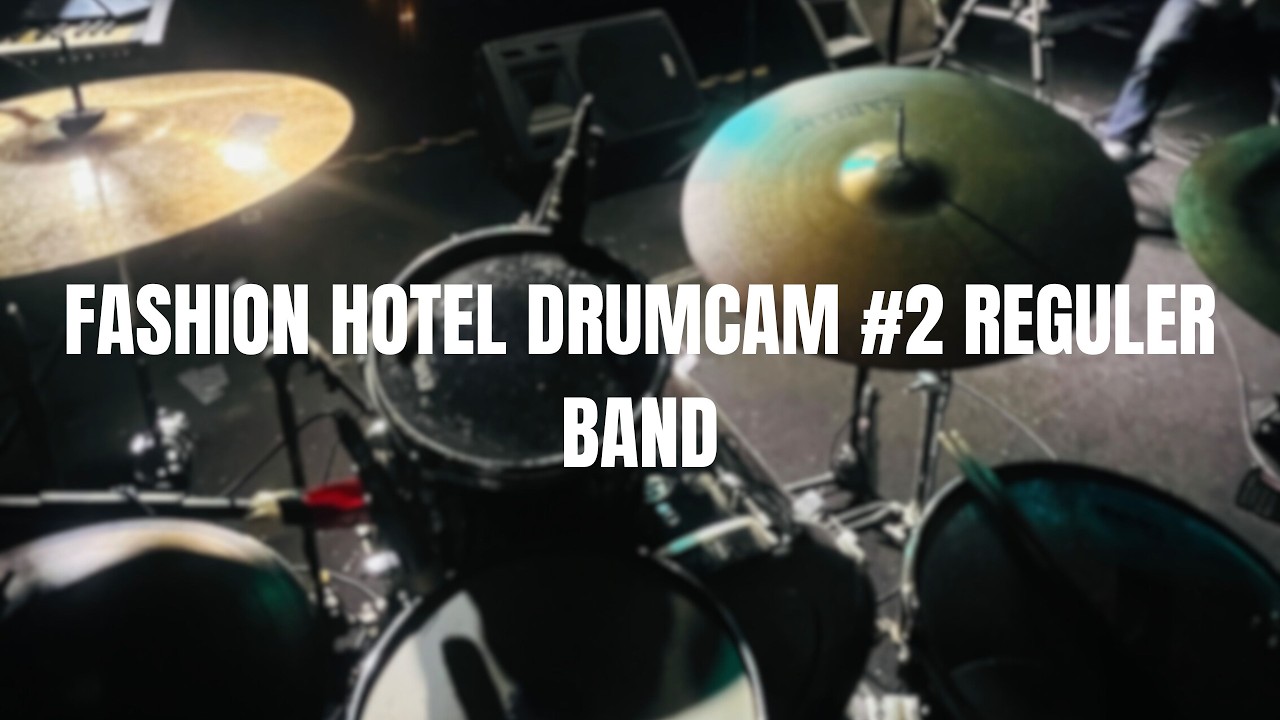 FASHION HOTEL DRUMCAM #2 || REGULER BAND