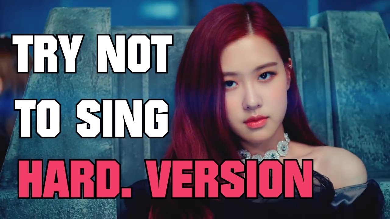 KPOP TRY NOT TO SING VERY HARD VERSION