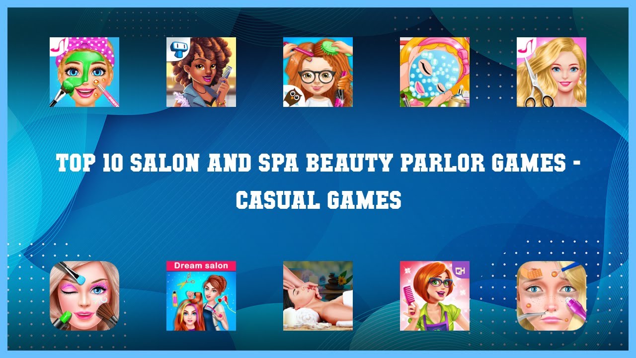 Top 10 Salon And Spa Beauty Parlor Games Android Games