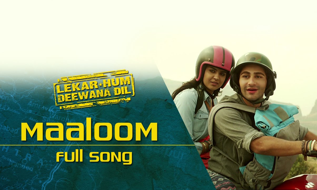 Maaloom (Full Video Song) | Lekar Hum Deewana Dil | Armaan Jain & Deeksha Seth