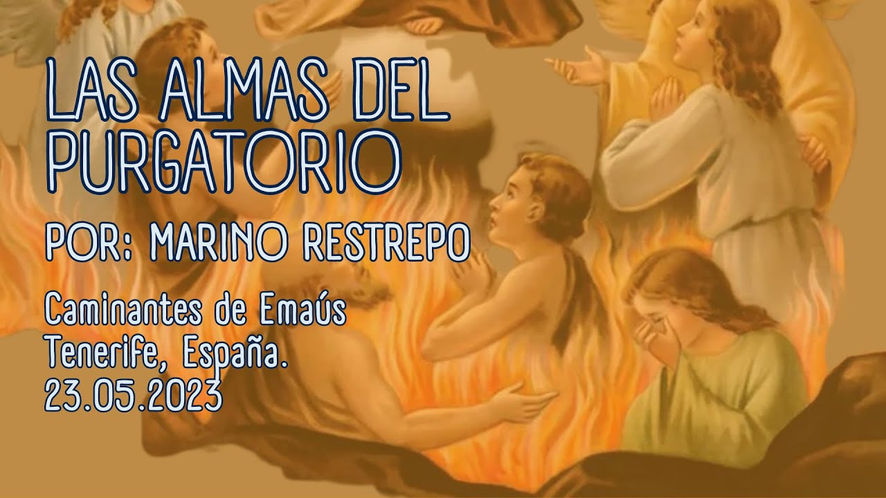 Las almas del purgatorio por Marino Restrepo. Emaús de Tenerife, España. 23.05.2023