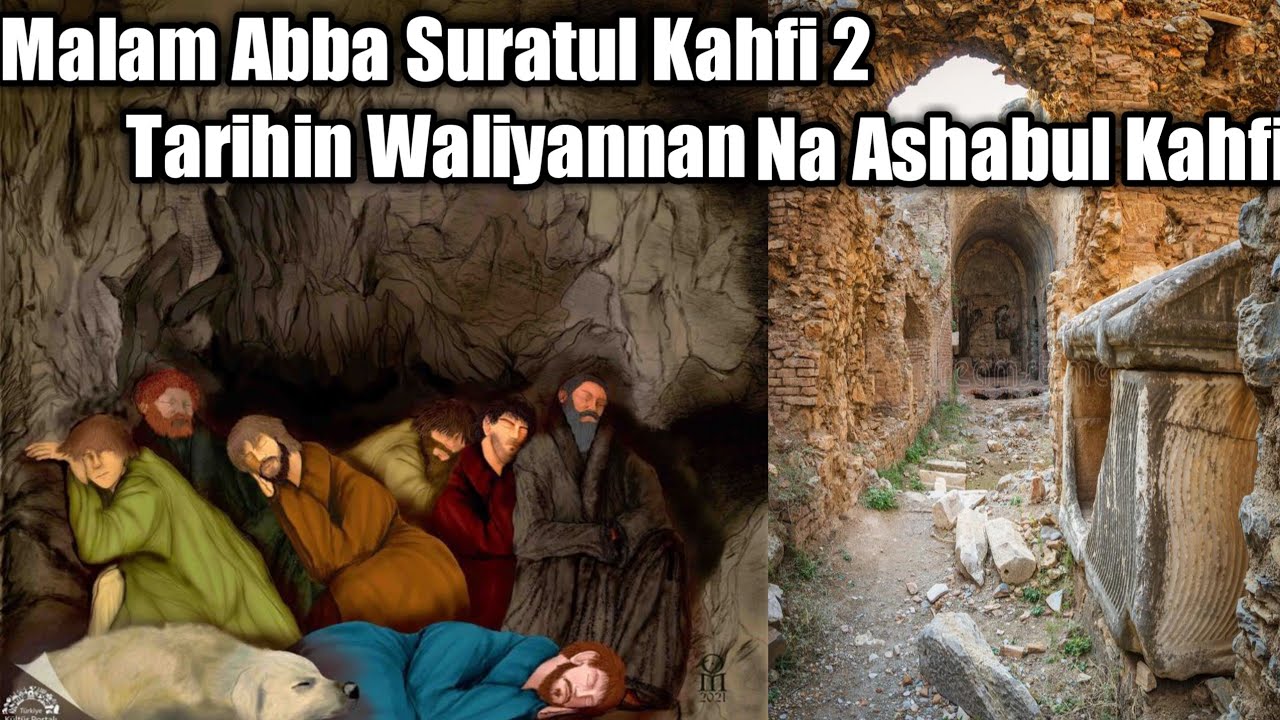 Malam Abba Suratul Kahfi 2 Tarihin Waliyai Masoya Allah Wanda HarYanzu Suke Barchi Acikin Kogo