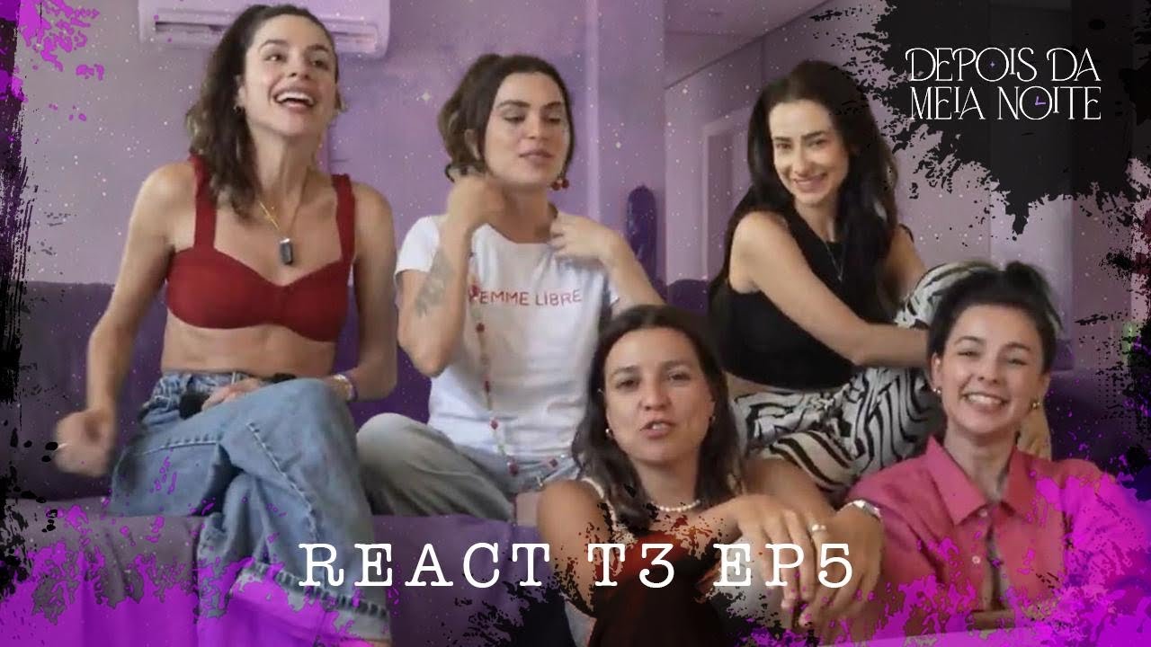 DEPOIS DA MEIA NOITE - REACT EP5T3