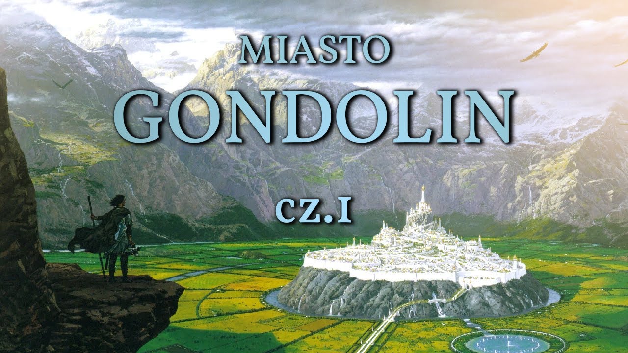 Gondolin cz.1 - Miasto i jego historia