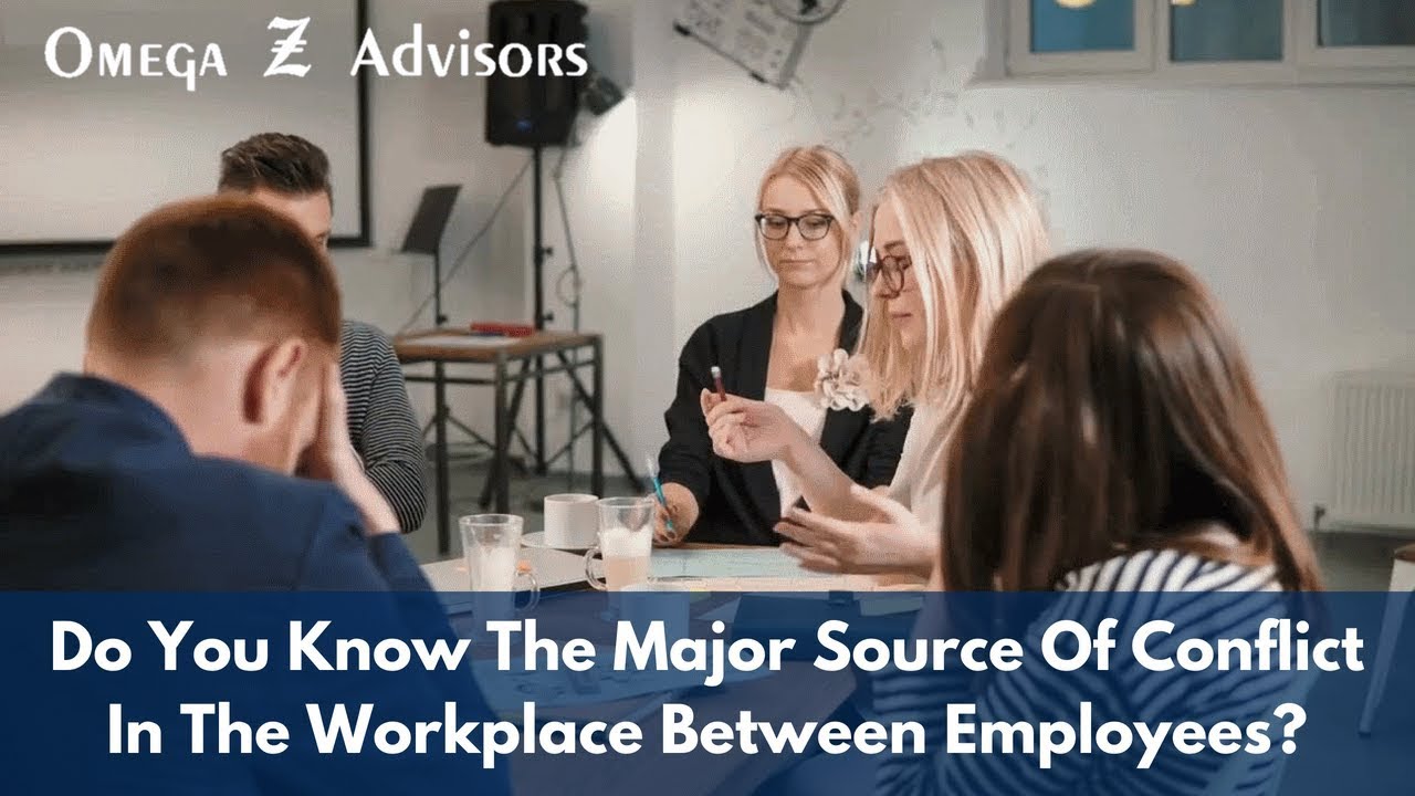 Major Source Of Conflict In The Workplace Between Employees