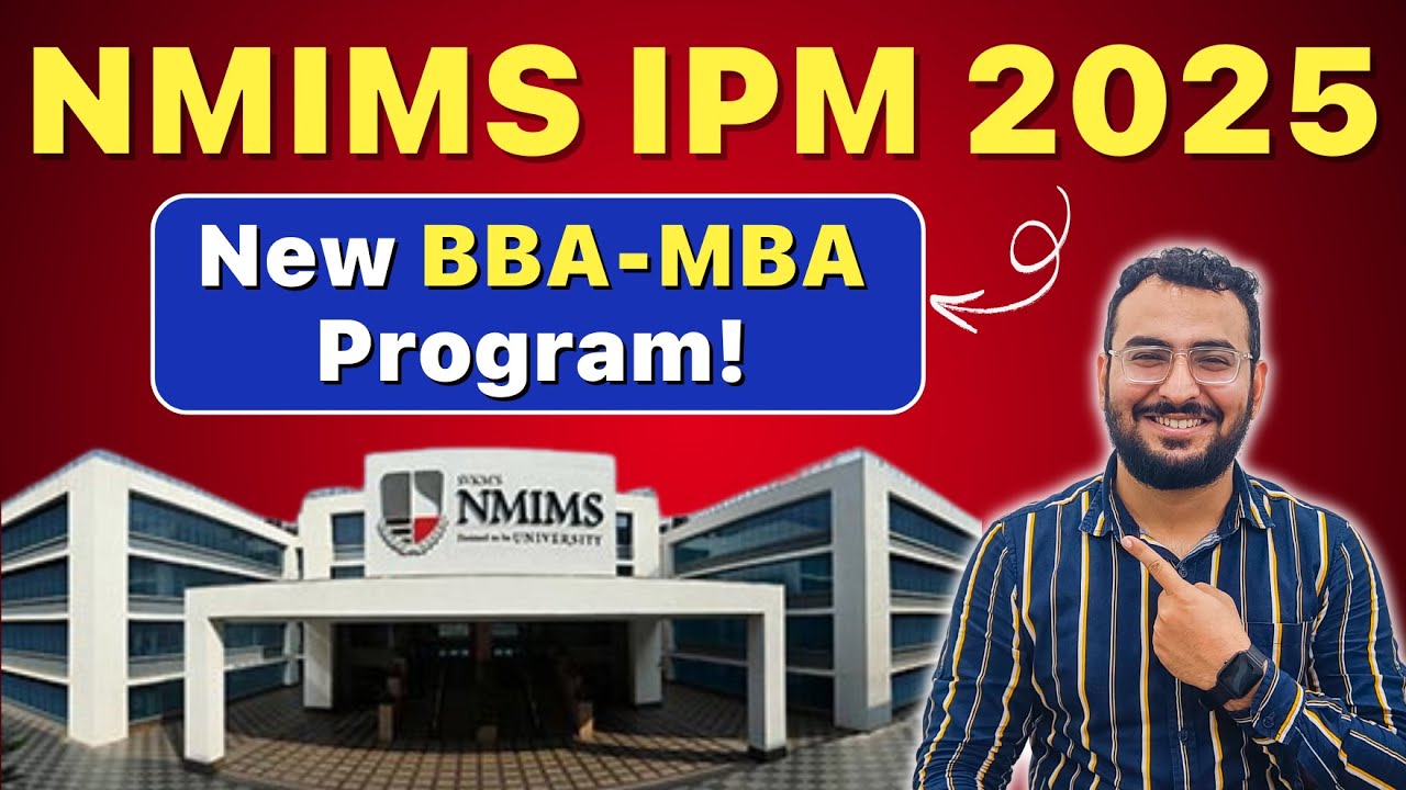 NMIMS Launches 5-Year IPM (BBA-MBA) Program | Big Update You Need to Know!