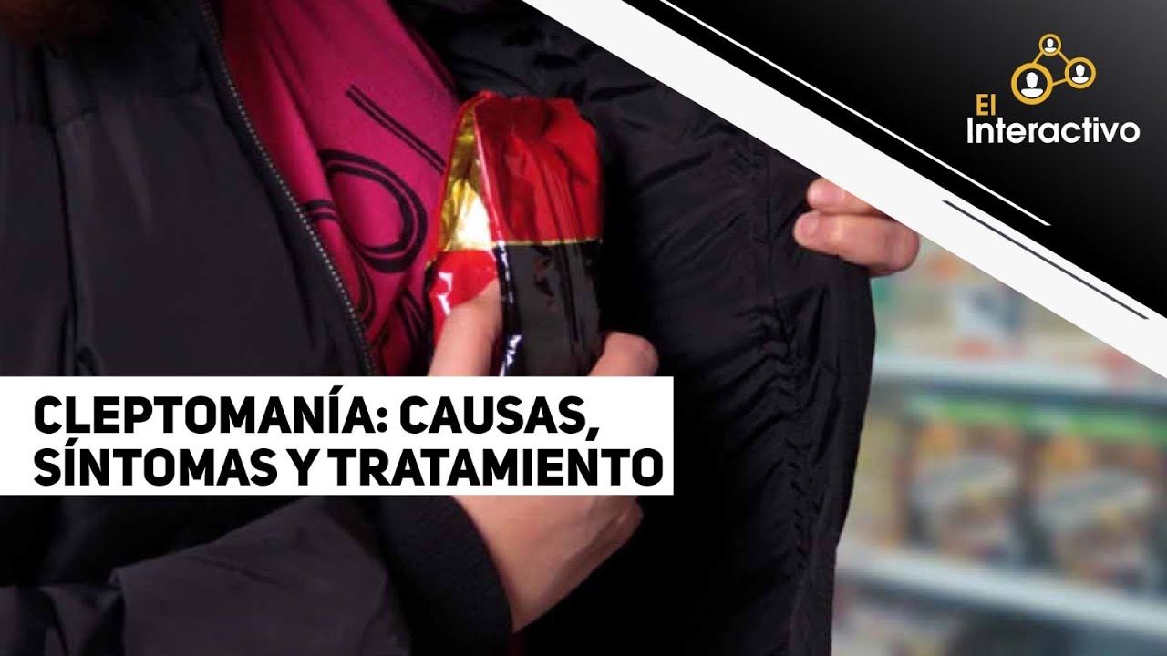 Cleptomanía  causas, síntomas y tratamiento