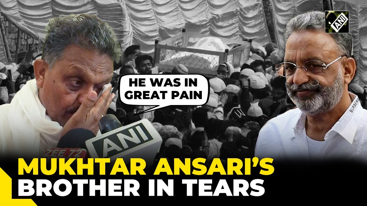 “He was in extreme pain…” Mukhtar Ansari’s brother Afzal Ansari in tears, recalls his last words