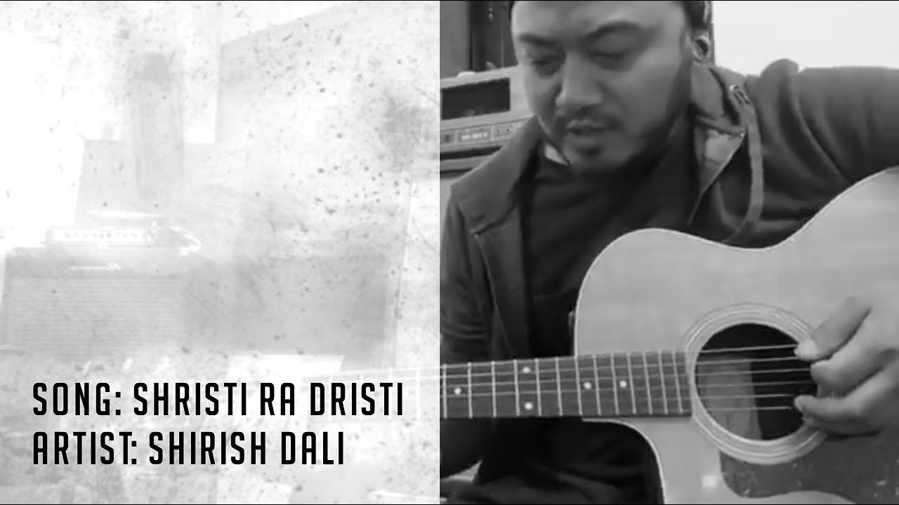 Shristi ra Dristi Unplugged | Shirish Dali (Albatross) | Virtual Concert | #StayHome | #WithMe
