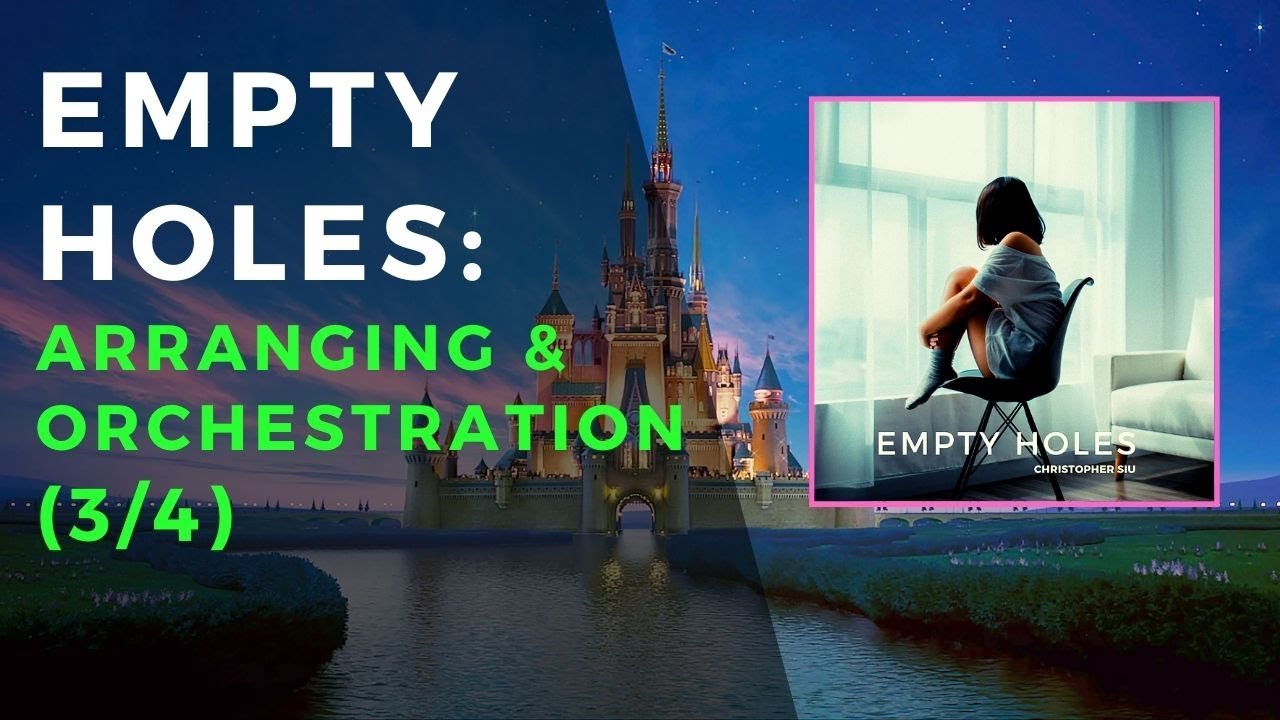 How to Write a Disney Style Song: Arrangement & Orchestration (Empty Holes Breakdown - 3/4)