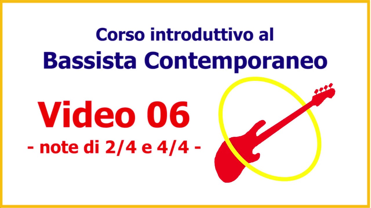 Lezioni di basso 6 - Corso 5 Passi - NOTE DI 2/4 e 4/4