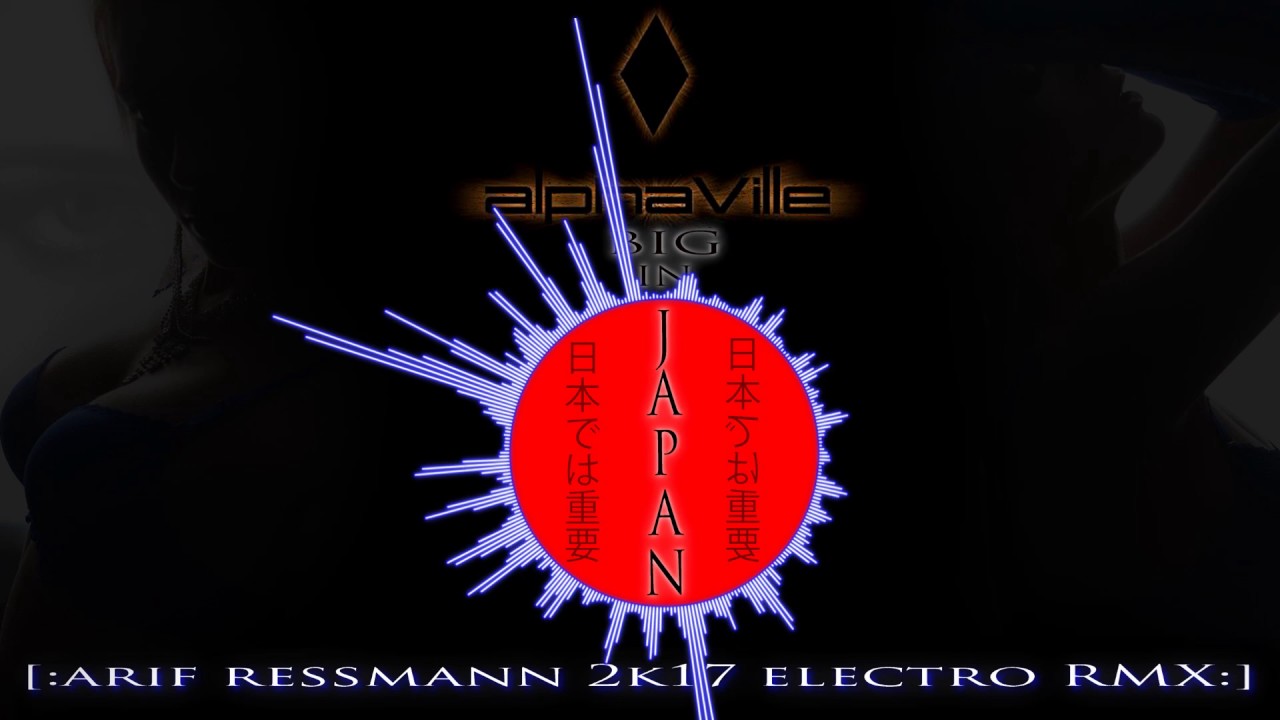 Alphaville - Big in Japan [:arif ressmann 2k17 electro RMX:]