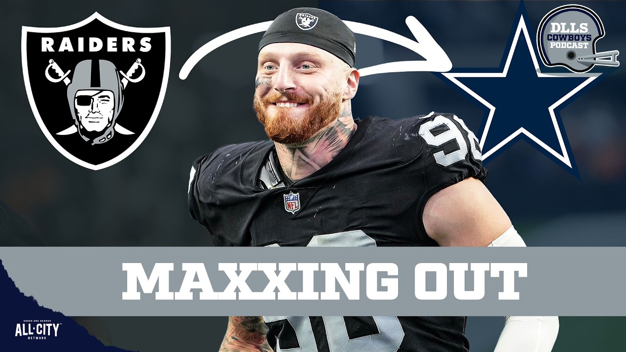 Why The Cowboys Should GO GET Maxx Crosby | DLLS Cowboys Podcast