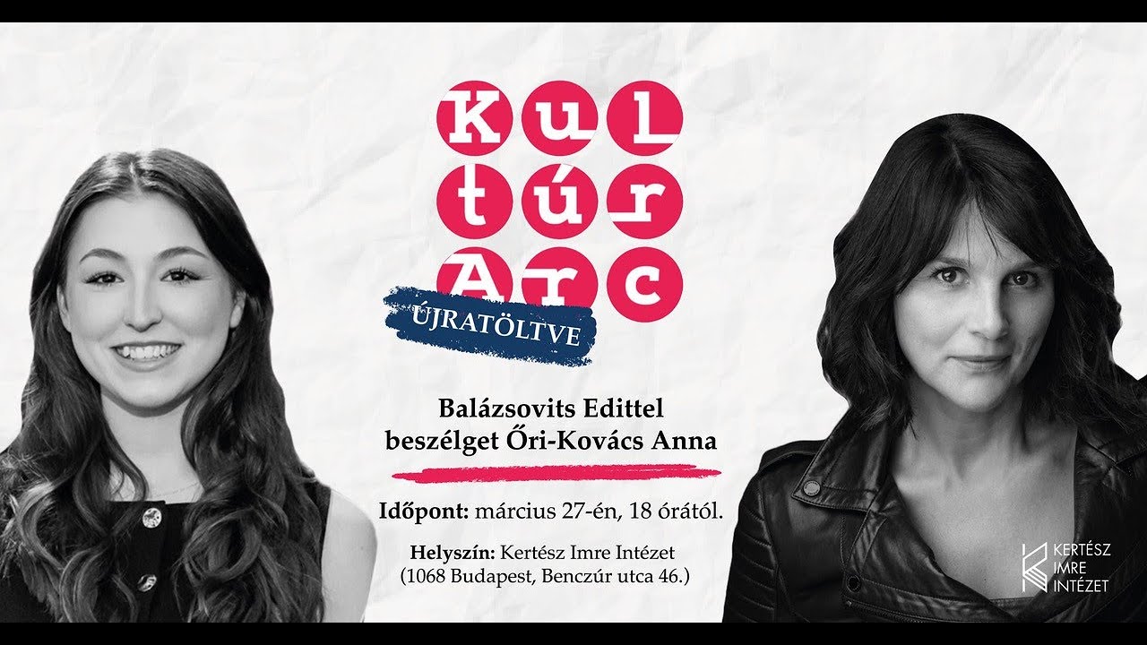 KultúrArc – újratöltve! Vendégünk: Balázsovits Edit