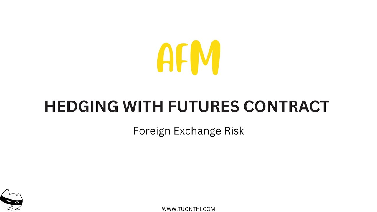 ACCA AFM Lectures - Hedging techniques - Futures Contract