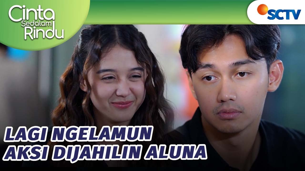 Jail Banget! Aksi Lagi Bengong Malah Dikagetin Aluna?! | Cinta Sedalam Rindu - Episode 100 dan 101