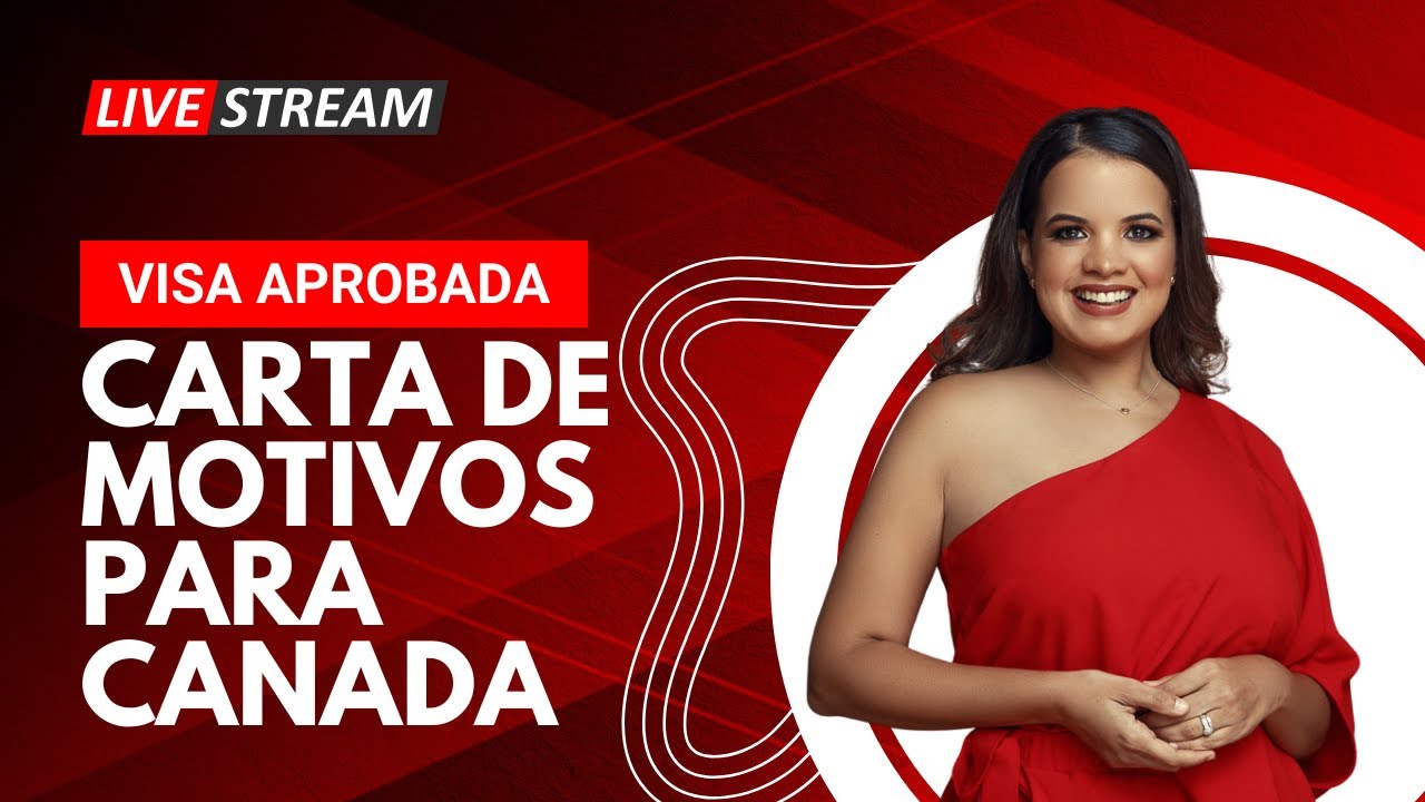 Visa Aprobada para Canada | La importancia de la Carta de Motivos