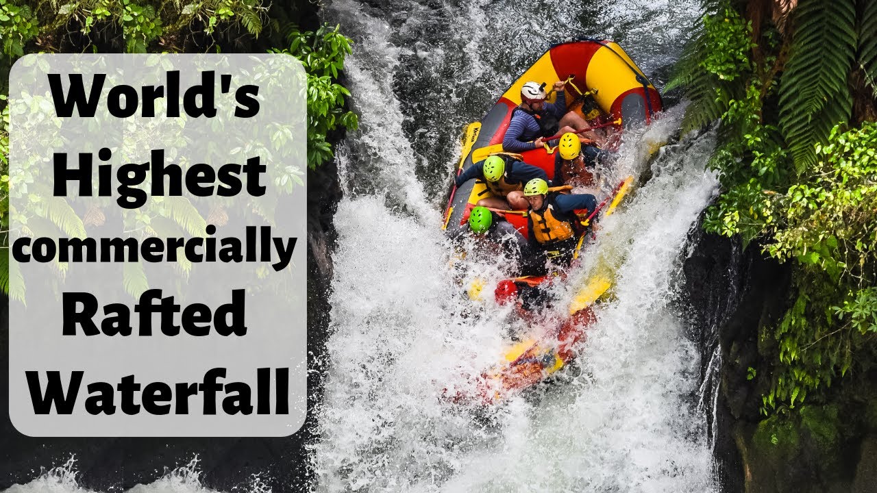 Rotorua Rafting - How is it to Ride the World's Highest Commercially Rafted Waterfall?