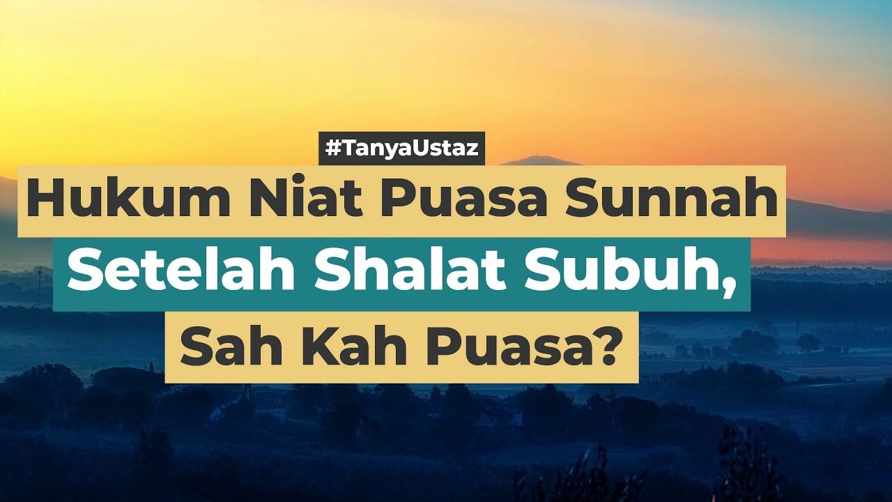 Bolehkah Niat Puasa Sunnah Setelah Sholat Subuh? | Ustaz Muhammad Nirwan Idris, Lc., M.H.I