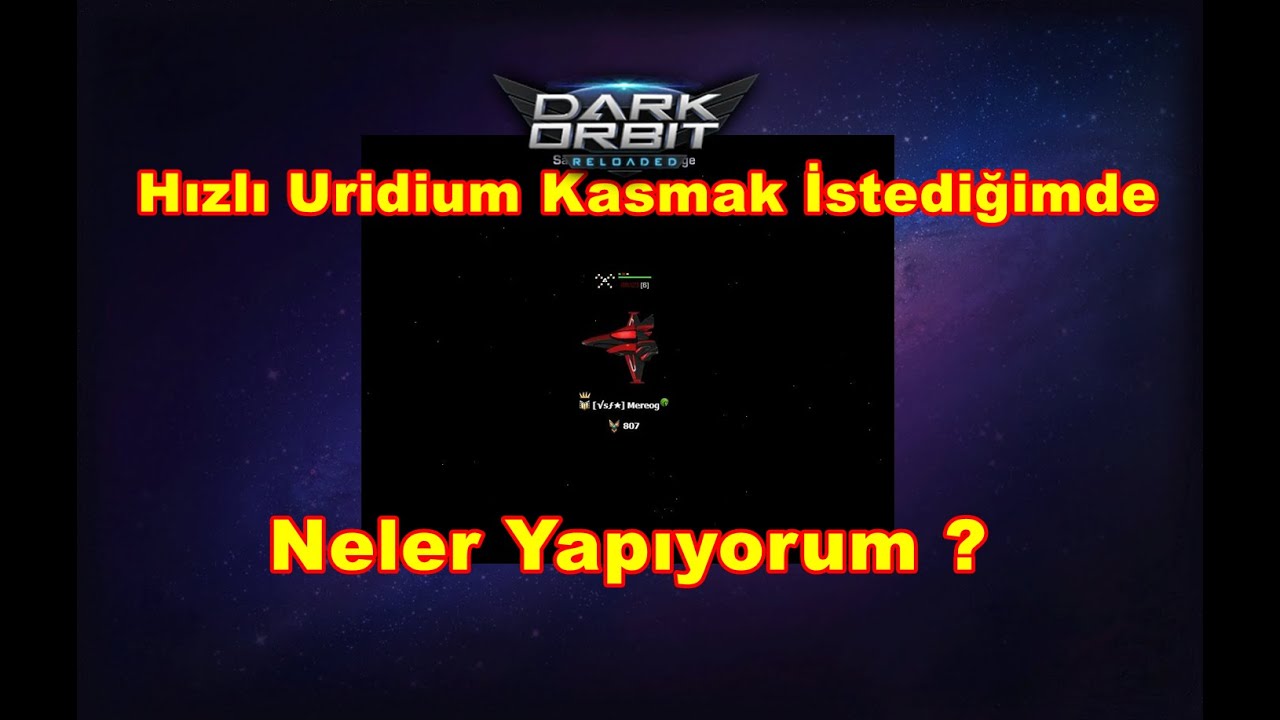 Darkorbit Hızlı Uridium Kasmak İstediğimde Neler yapıyorum ?