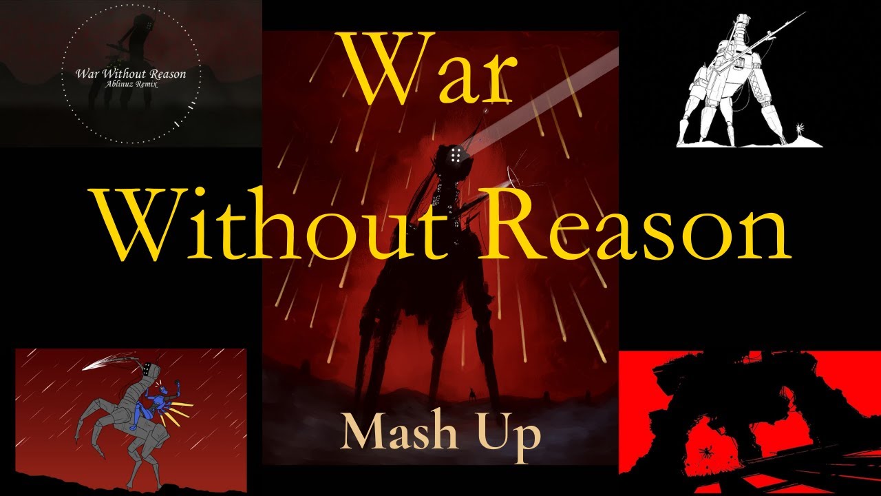 [OLD] War Without Reason Remix: Mashup || 7-4 Ultrakill (vs 1000THR Earthmover) theme