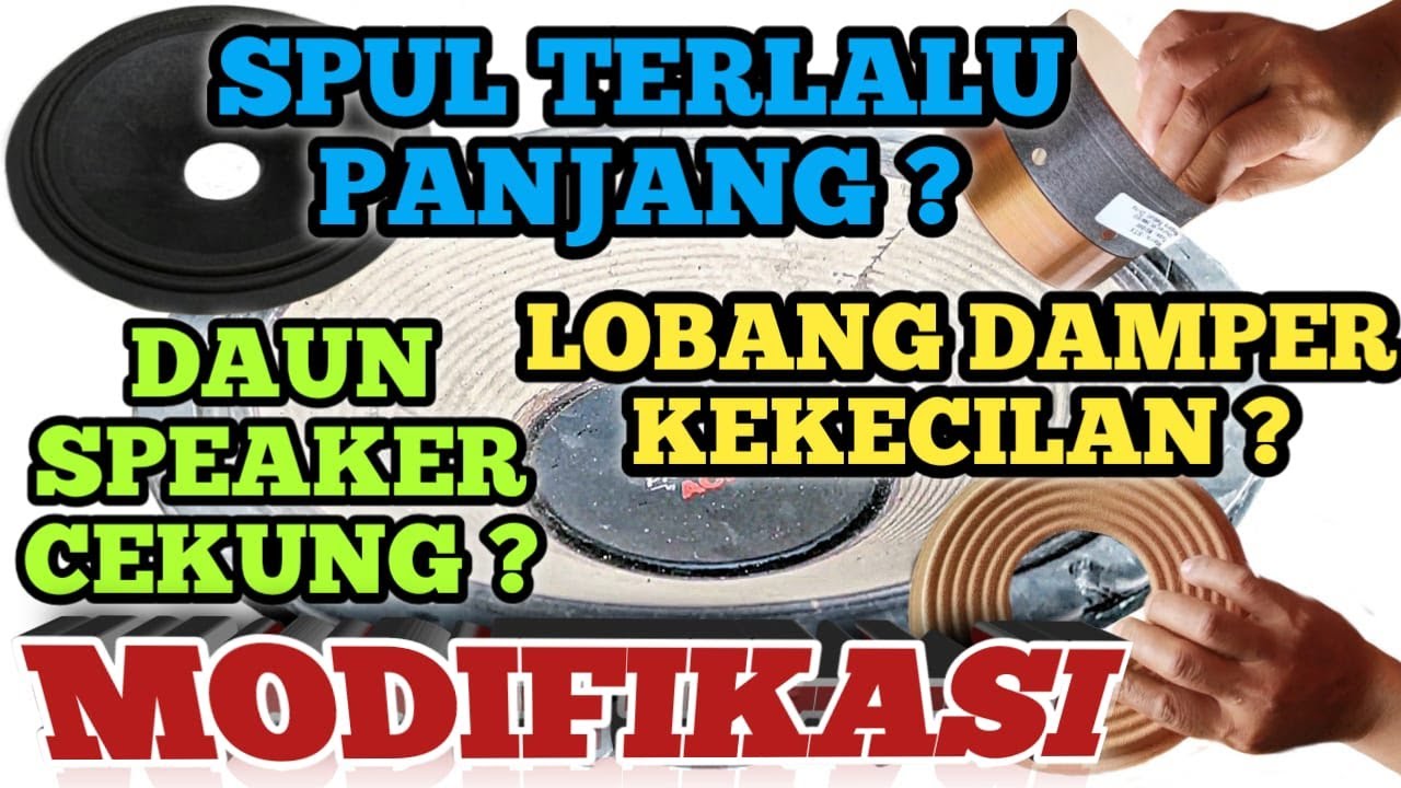 MODIFIKASI SPUL, DAMPER, DAUN SPEAKER