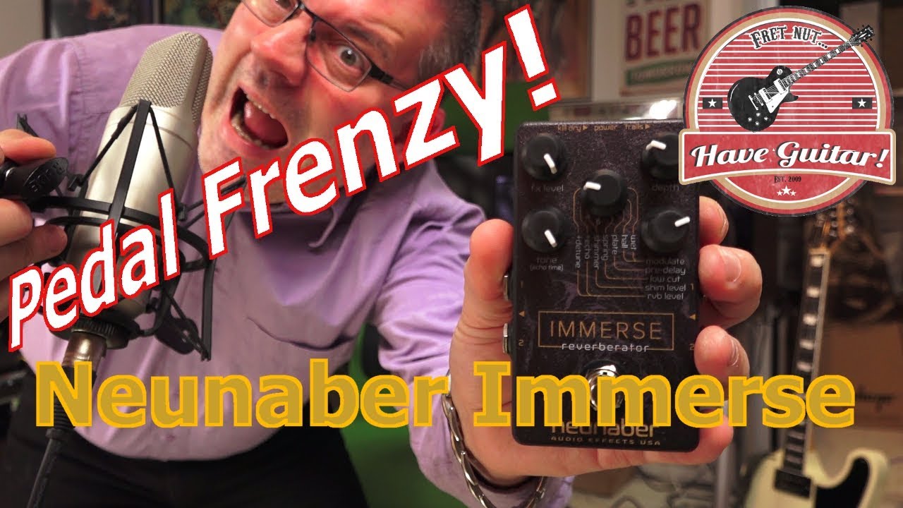 Immerse Reverberator by Neunaber (guitar pedal demo) - Pedal Frenzy!