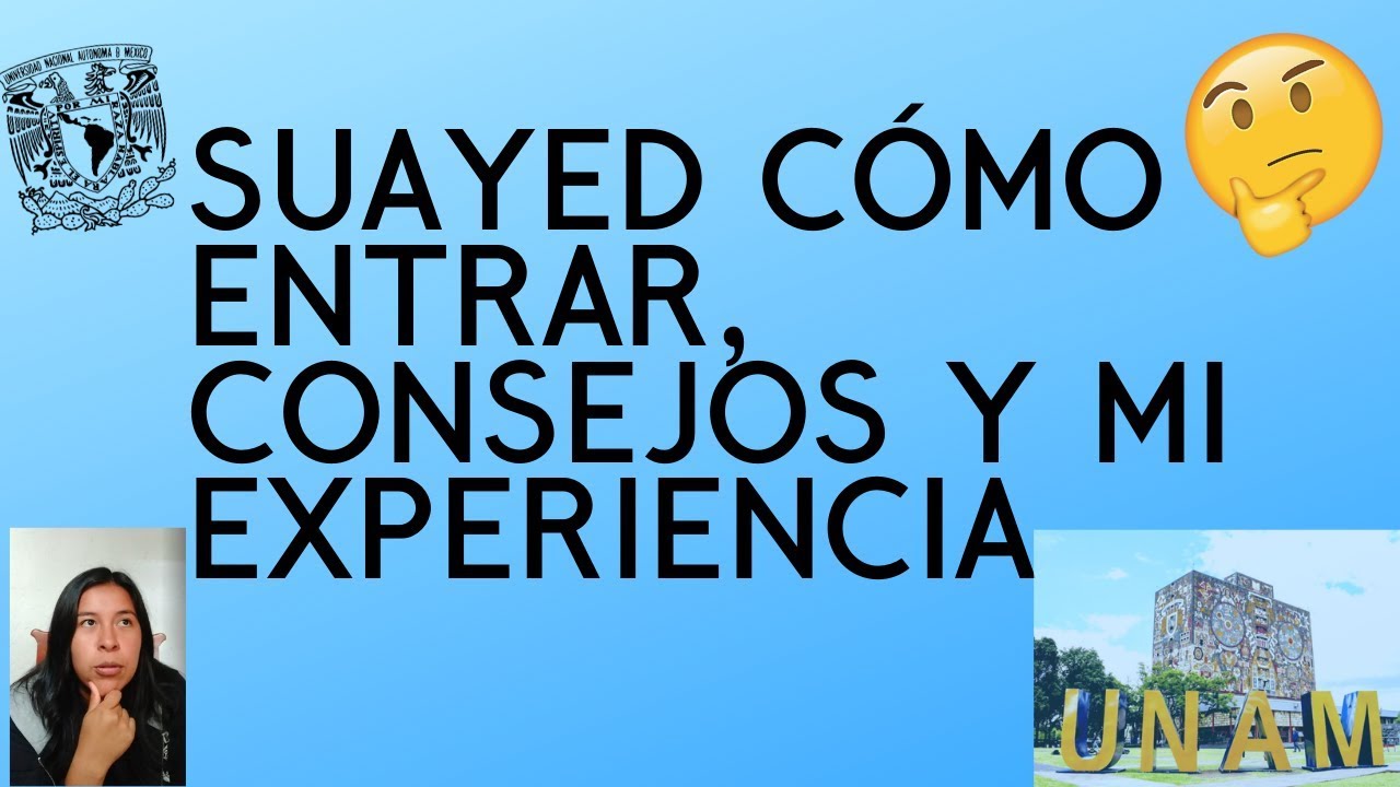 UNAM SUAYED (abierto / en línea) ¿Qué, cómo? Consejos y Mi experiencia