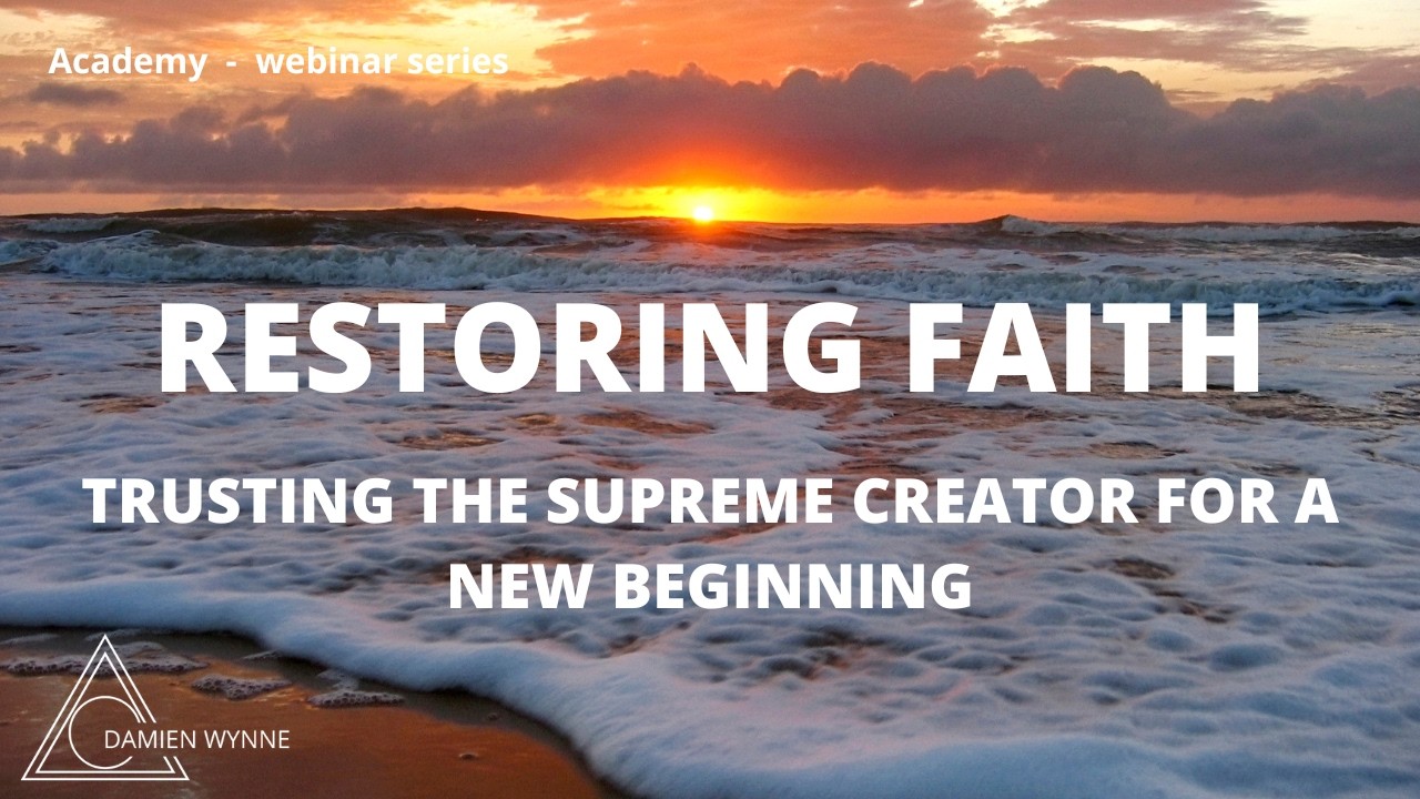 Damien Wynne - PREP to the webinar RESTORING FAITH: TRUSTING THE SUPREME CREATOR FOR A NEW BEGINNING