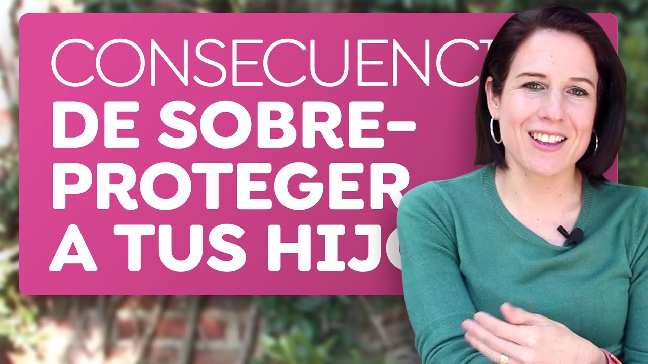 Consecuencias de sobreproteger a tus hijos