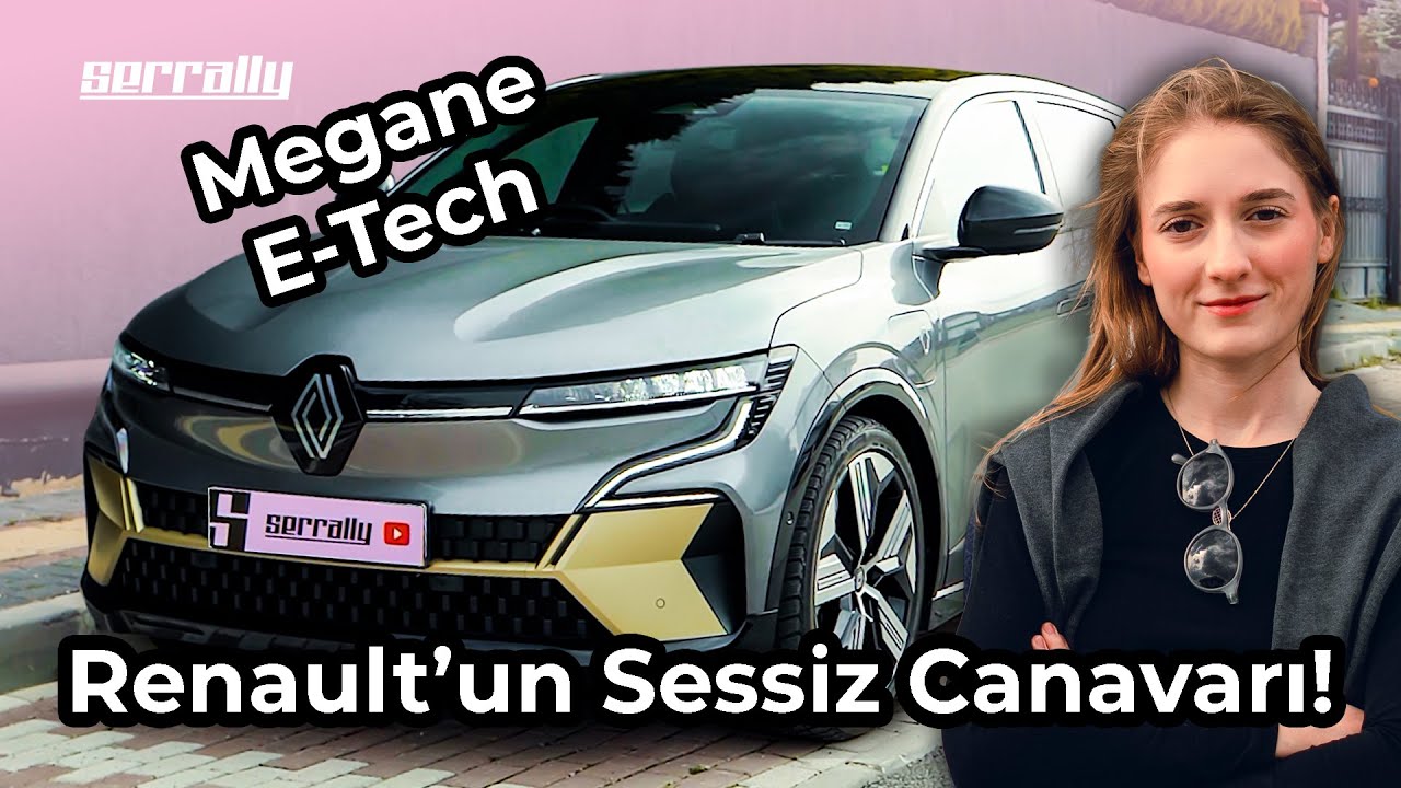 Megane E-Tech İncelemesi | Serrally