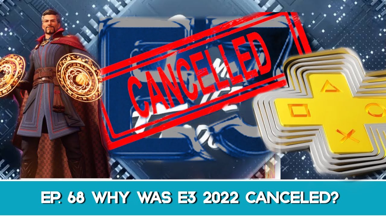 Ep. 68 Why Was E3 2022 Canceled? | The Gamers 4 Life Podcast