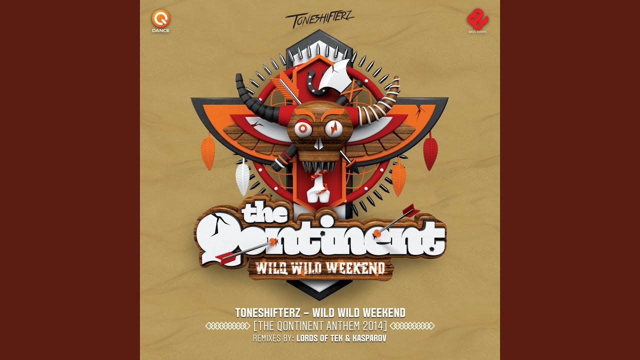Wild Wild Weekend (The Qontinent Anthem 2014)