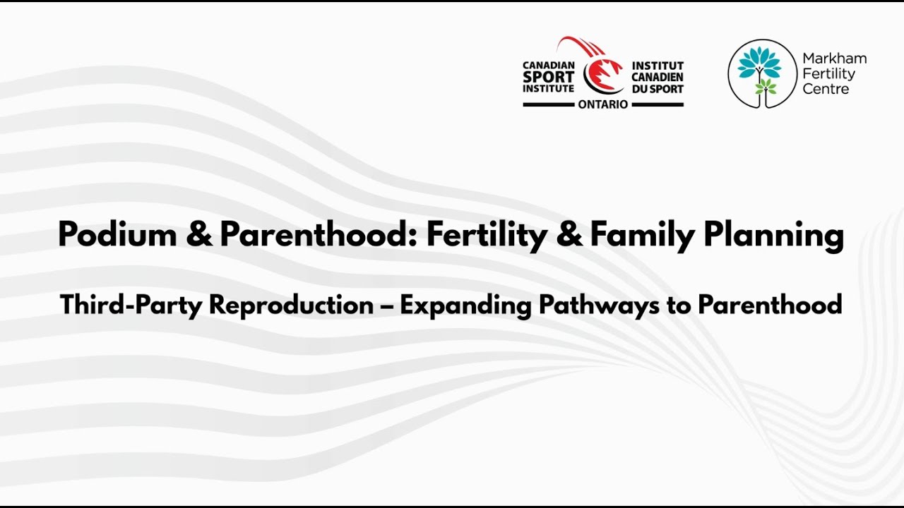 Part 4, Podium & Parenthood: Third Party Reproduction – Donor egg, donor sperm & surrogacy