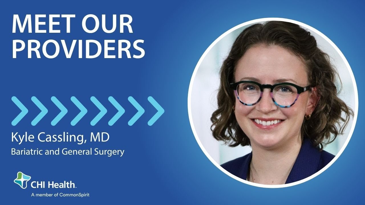 Kyle Cassling, MD - Bariatric Surgery - CHI Health